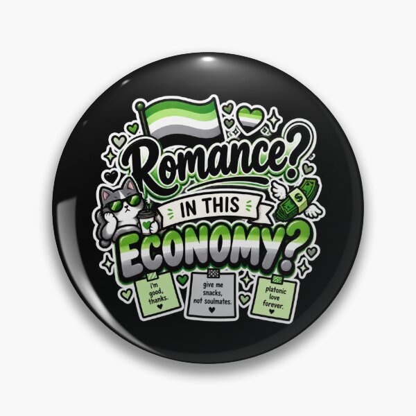 Item preview, Romance? In This Economy? – Aromantic Pride designed and sold by Brave Little Mess Club.