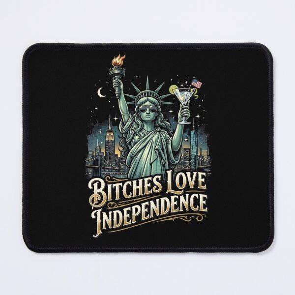 Item preview, Bitches Love Independence designed and sold by Zbixu.