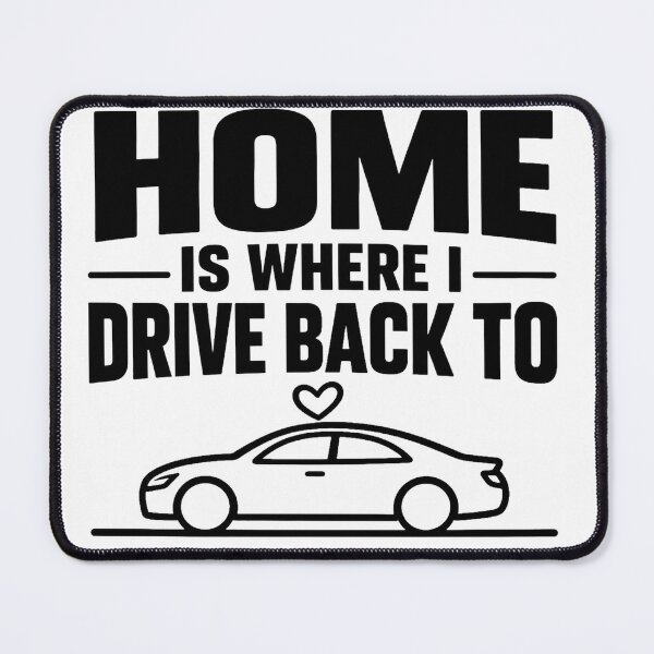 Item preview, Home Is Where I Drive Back To - Car Lover Gift designed and sold by Haque Desigens.