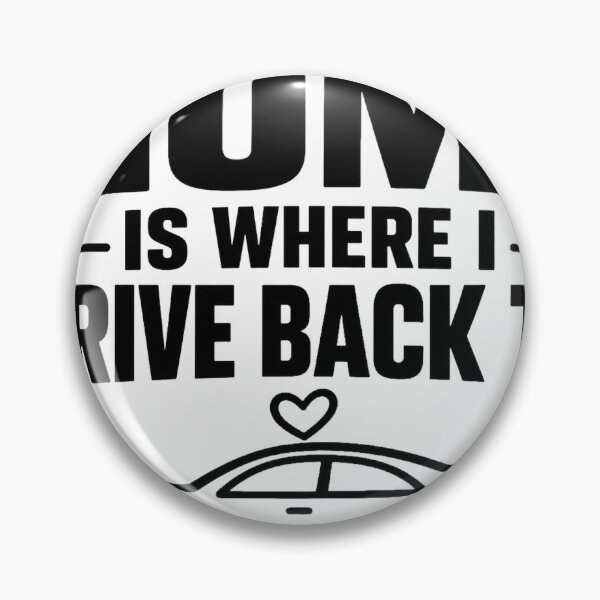 Item preview, Home Is Where I Drive Back To - Car Lover Gift designed and sold by Haque Designs.