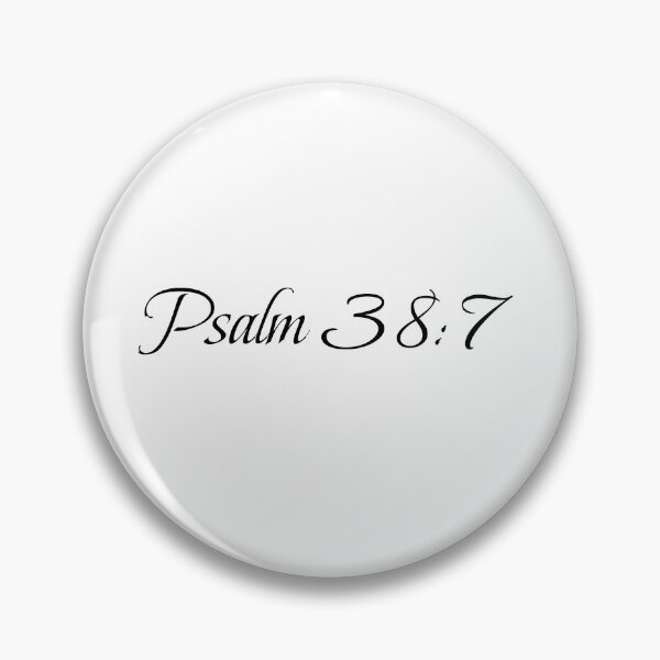 Item preview, Psalm 38:7 designed and sold by Greg'sGarage.