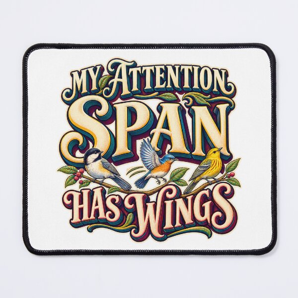 Item preview, My Attention Span Has Wings designed and sold by FZ Studio .