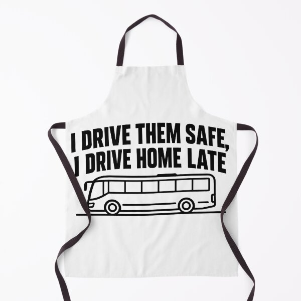Item preview, I Drive Them Safe I Drive Home Late - Bus Driver Gift designed and sold by Haque Designs.