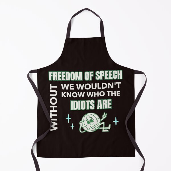 Item preview, WITHOUT FREEDOM OF SPEECH WE WOULDN’T KNOW WHO THE IDIOTS ARE | EVERYDAY SARCASM SERIES — FREE SPEECH EDITION designed and sold by WitLounge.