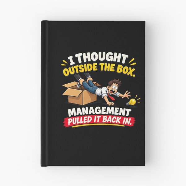 Item preview, I Thought Outside the Box — Management Pulled It Back In designed and sold by signshirtz.