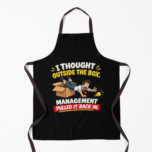 Item preview, I Thought Outside the Box — Management Pulled It Back In designed and sold by signshirtz.