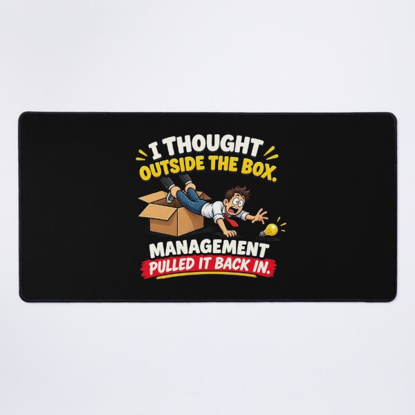 Item preview, I Thought Outside the Box — Management Pulled It Back In designed and sold by signshirtz.
