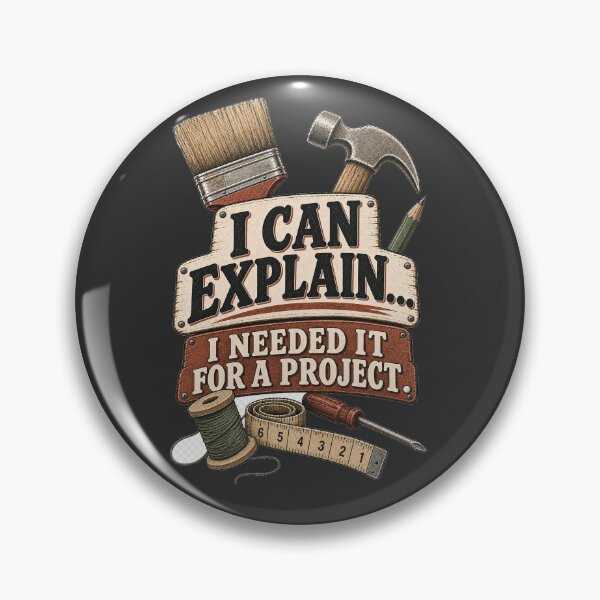 Item preview, I Can Explain – I Needed It for a Project designed and sold by CooLife.