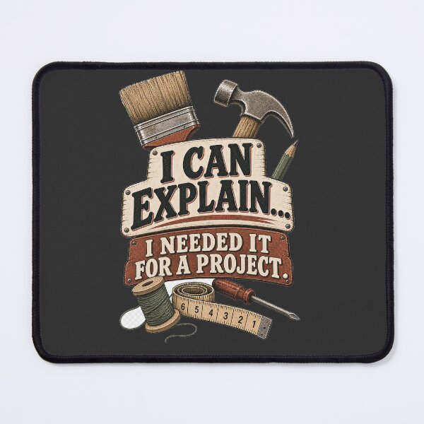 Item preview, I Can Explain – I Needed It for a Project designed and sold by CooLife.