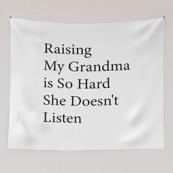 Item preview, Raising My Grandma Is So Hard She Doesn’t Listen Funny Grandma Family Humor designed and sold by 76Valeria.