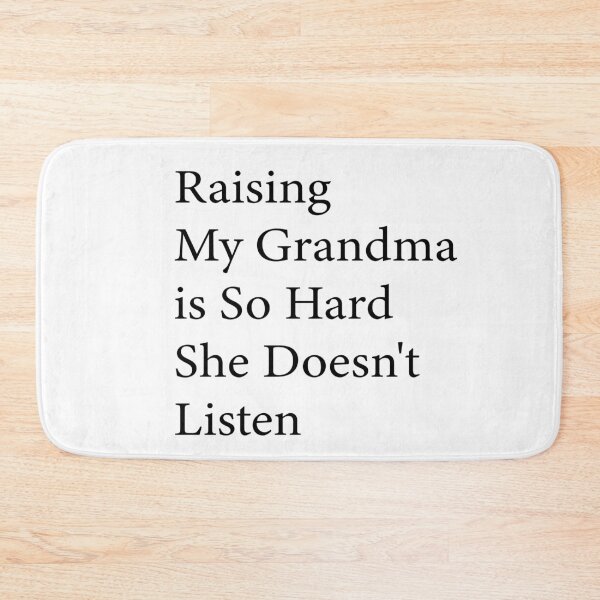Item preview, Raising My Grandma Is So Hard She Doesn’t Listen Funny Grandma Family Humor designed and sold by 76Valeria.
