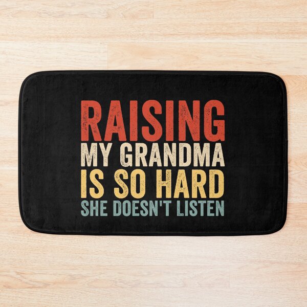 Item preview, Raising My Grandma Is So Hard She Doesn’t Listen Funny Grandma Family Humor designed and sold by 76Valeria.