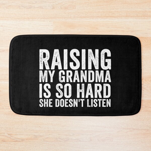 Item preview, Raising My Grandma Is So Hard She Doesn’t Listen Funny Grandma Family Humor designed and sold by 76Valeria.