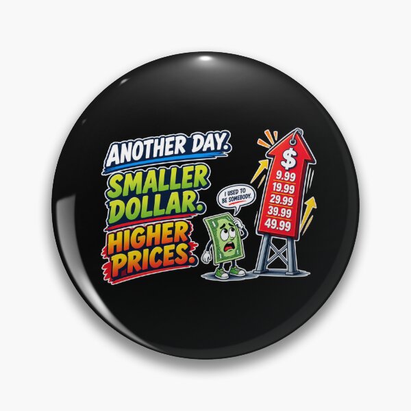 Item preview, ANOTHER DAY. SMALLER DOLLAR. HIGHER PRICES. designed and sold by signshirtz.