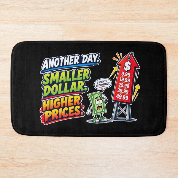 Item preview, ANOTHER DAY. SMALLER DOLLAR. HIGHER PRICES. designed and sold by signshirtz.