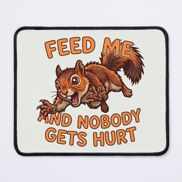 Item preview, Feed Me or Else Squirrel Rage Design designed and sold by JumpJammiesTees.