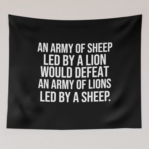 Item preview, An army of sheep led by a lion would defeat an army of lions led by a sheep Leadership quotes designed and sold by Pikkalo.