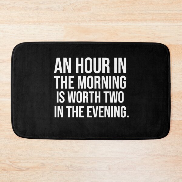 Item preview, An hour in the morning is worth two in the evening motivational quotes designed and sold by Pikkalo.