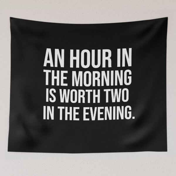Item preview, An hour in the morning is worth two in the evening motivational quotes designed and sold by Pikkalo.