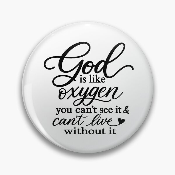 Item preview, god is like oxygen  designed and sold by OCD_JESSICA.