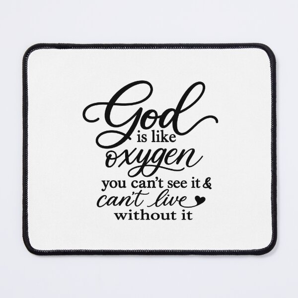 Item preview, god is like oxygen  designed and sold by OCD_JESSICA.