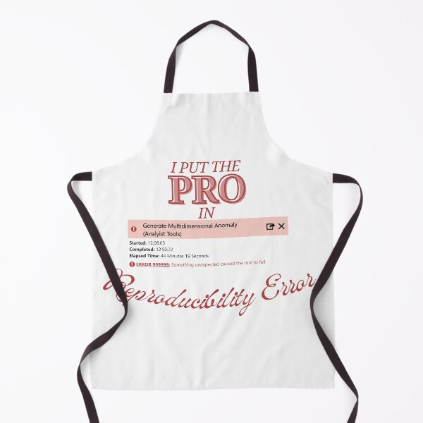 Item preview, I Put The Pro In Reproducibility Error (With ArcPro Error) designed and sold by Wyyrmwood.