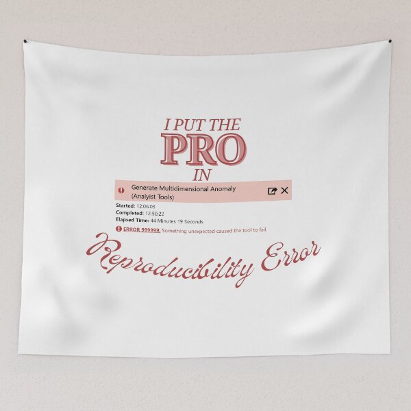 Item preview, I Put The Pro In Reproducibility Error (With ArcPro Error) designed and sold by Wyyrmwood.