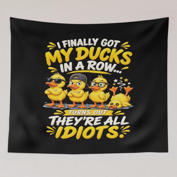 Item preview, I Finally Got My Ducks In A Row Turns Out They’re All Idiots Funny Duck Humor designed and sold by 76Valeria.