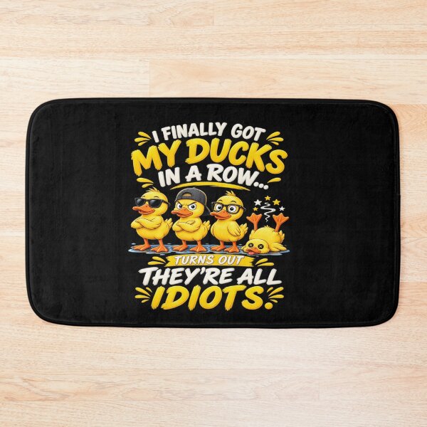 Item preview, I Finally Got My Ducks In A Row Turns Out They’re All Idiots Funny Duck Humor designed and sold by 76Valeria.