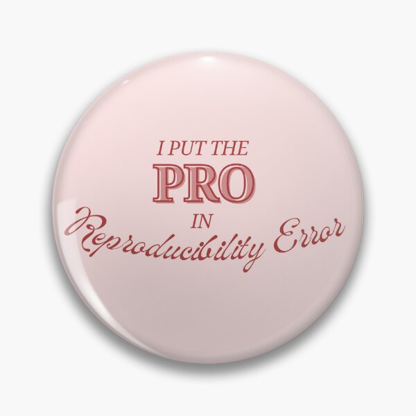 Item preview, I Put The Pro In Reproducibility Error (No ArcPro Error) designed and sold by Wyyrmwood.