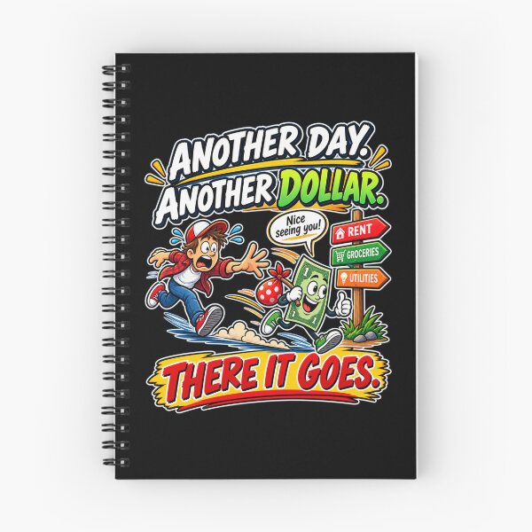 Item preview, ANOTHER DAY. ANOTHER DOLLAR. THERE IT GOES. designed and sold by signshirtz.