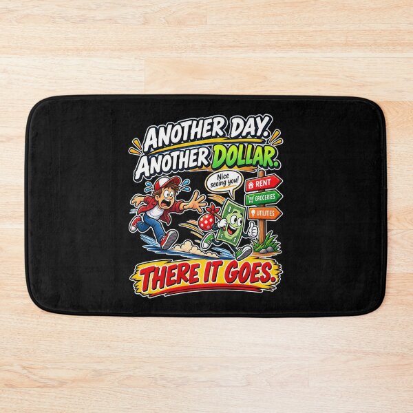 Item preview, ANOTHER DAY. ANOTHER DOLLAR. THERE IT GOES. designed and sold by signshirtz.