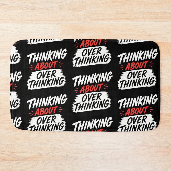 Item preview, Thinking About Overthinking – Funny Overthinker Quote designed and sold by Abidel.