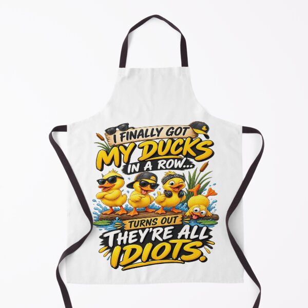 Item preview, I Finally Got My Ducks In A Row Turns Out They’re All Idiots Funny Duck Humor designed and sold by 76Valeria.