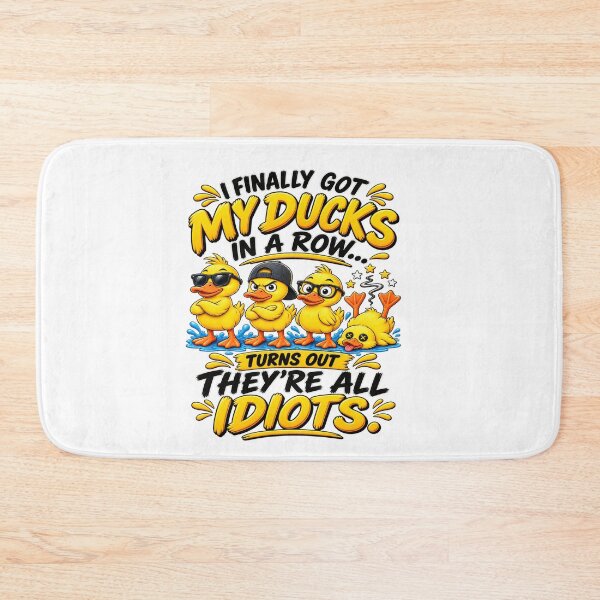 Item preview, I Finally Got My Ducks In A Row Turns Out They’re All Idiots Funny Duck Humor designed and sold by 76Valeria.