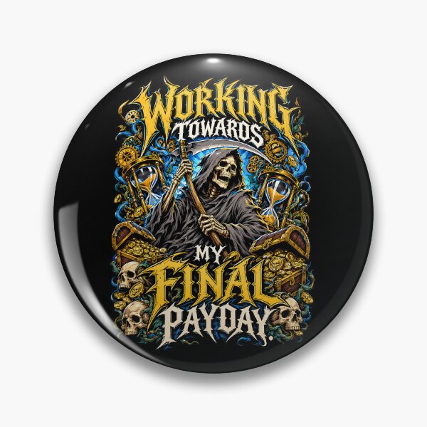 Item preview, Grim Reaper Working Towards Final Payday Metal   designed and sold by Tong4130.