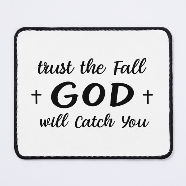 Item preview, trust the fall god will catch you  designed and sold by OCD_JESSICA.