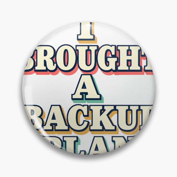 Item preview, I Brought A Backup Plan designed and sold by aihrgdesign.