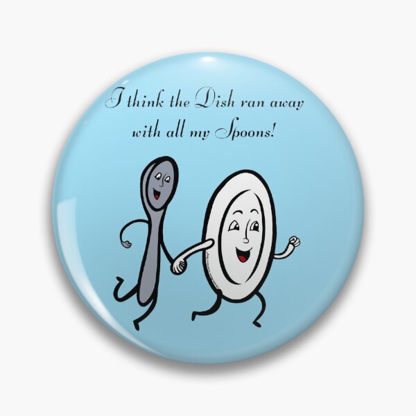 Item preview, I think the dish ran away with all my spoons designed and sold by Chronic Illness Awareness Shop.