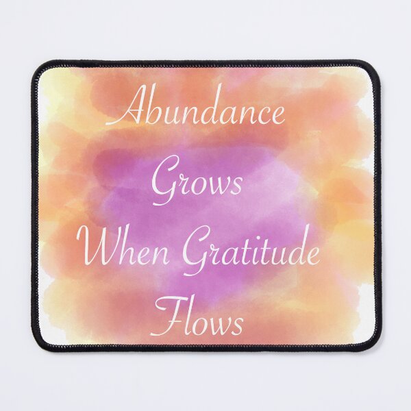Item preview, Abundance Grows When Gratitude Flows designed and sold by MAC Art&Designs.