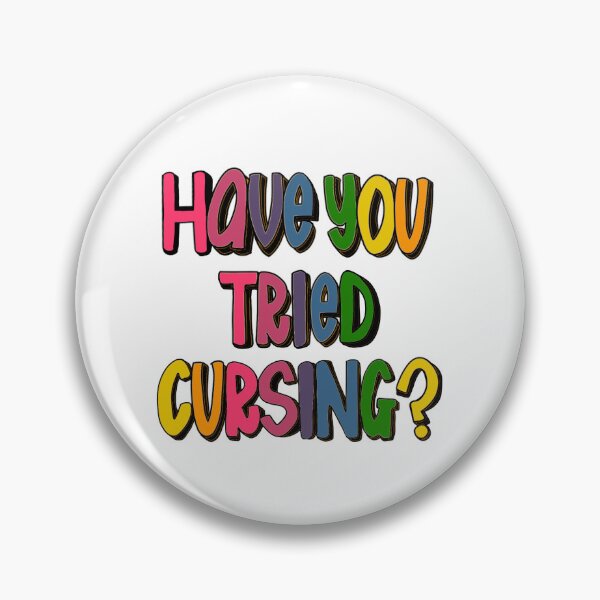 Item preview, Have you tried cursing? designed and sold by Peace, Love & Pugs.