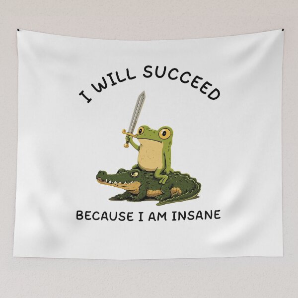 Item preview, I Will Succeed Because I Am Insane Frog designed and sold by studio-ssaam.