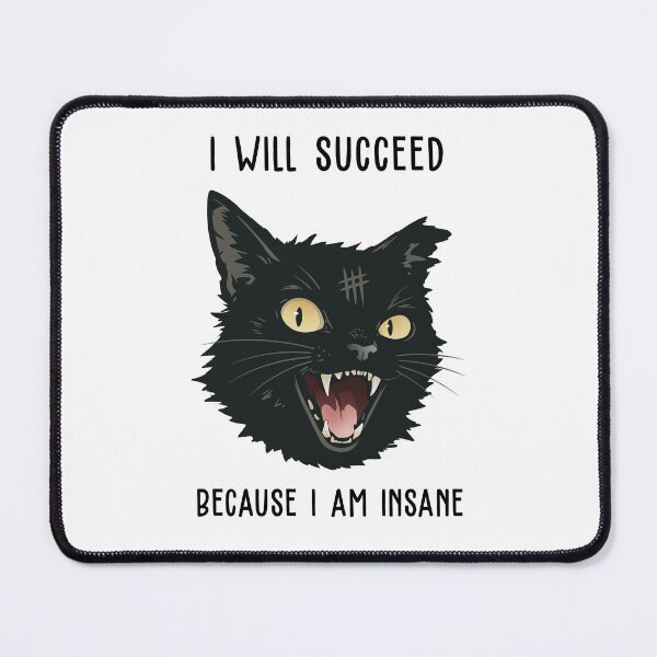 Item preview, I Will Succeed Because I Am Insane Angry Black Cat designed and sold by studio-ssaam.