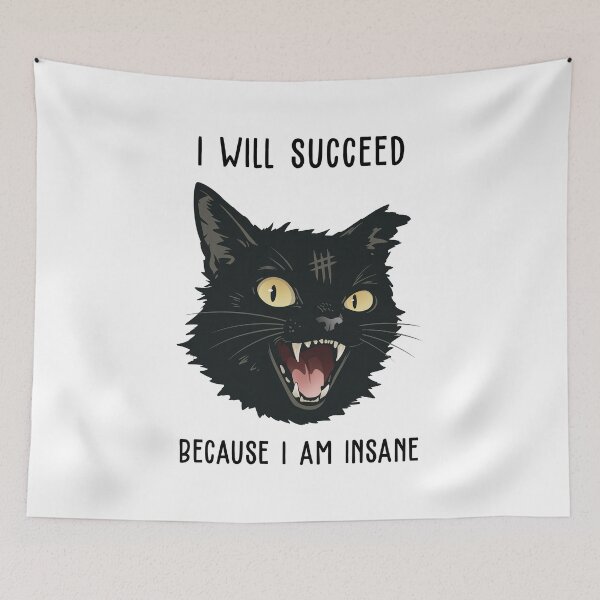Item preview, I Will Succeed Because I Am Insane Angry Black Cat designed and sold by studio-ssaam.