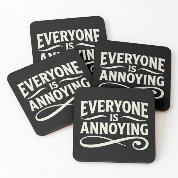 Item preview, Everyone is annoying sarcasm sarcastic funny designed and sold by Comfy Creations.
