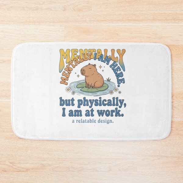 Item preview, Mentally I Am Here But Physically At Work Capybara designed and sold by RoyalDeluxGo.