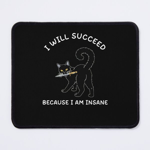Item preview, I Will Succeed Because I Am Insane Black Cat designed and sold by charoen-design.