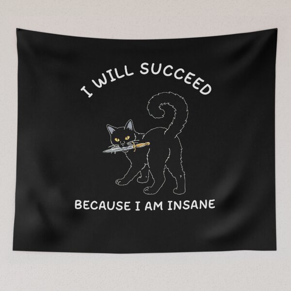 Item preview, I Will Succeed Because I Am Insane Black Cat designed and sold by charoen-design.