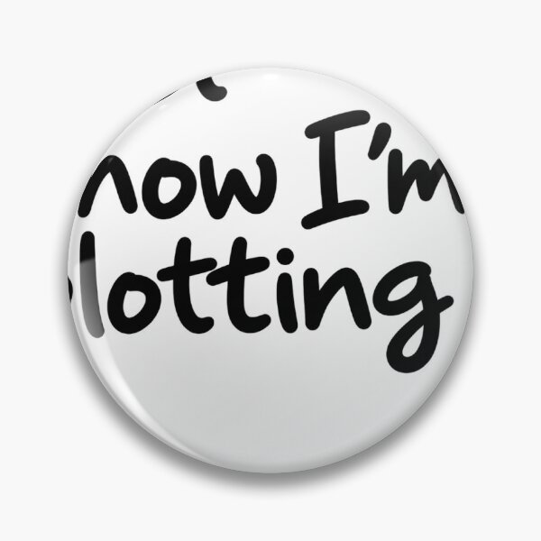 Item preview, Just Know I’m Plotting – Funny Scheming Quote designed and sold by Not Okay Supply Co..