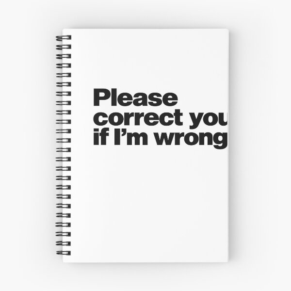 Item preview, Please Correct Yourself If I’m Wrong – Sarcastic Quote designed and sold by Not Okay Supply Co..